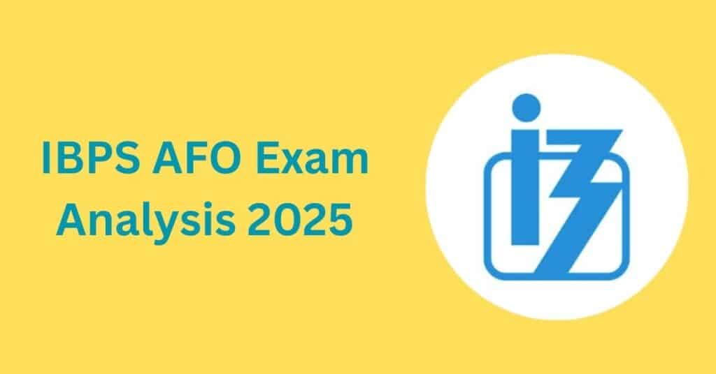IBPS AFO Exam Analysis 2025 – 30 अगस्त शिफ्ट 1 और 2 सेक्शन-वाइज समीक्षा