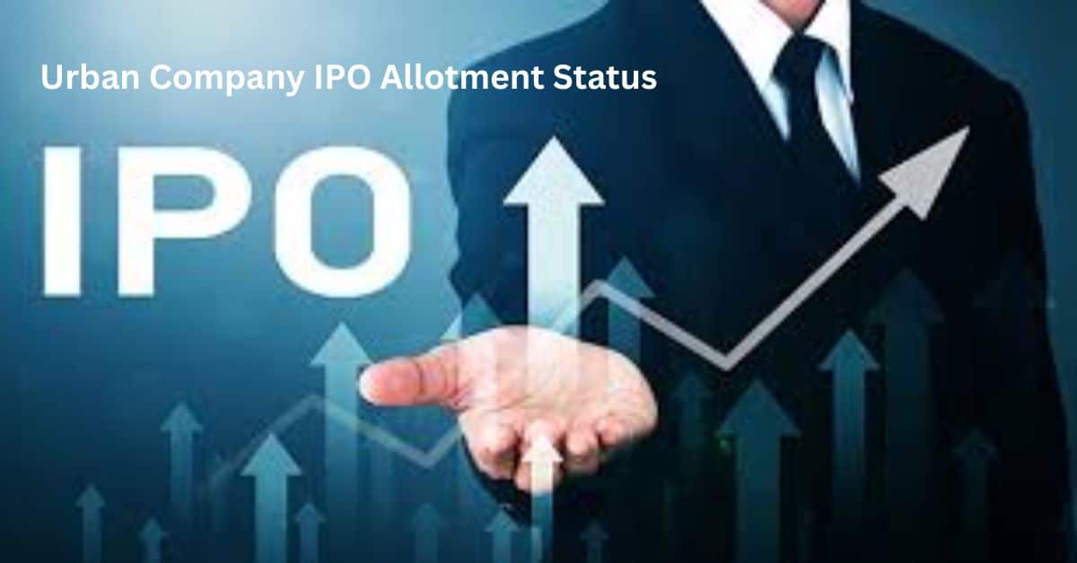 Urban Company IPO Allotment Status – BSE, NSE और MUFG Intime पर चेक करने की पूरी जानकारी और GMP अपडेट