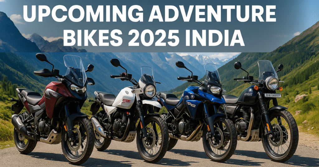 भारत में जल्द लॉन्च होने वाली 4 Upcoming Adventure Bikes 2025