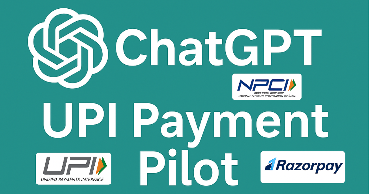 ChatGPT UPI Payment Pilot India by NPCI, Razorpay and OpenAI