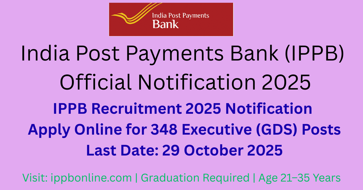 IPPB Recruitment 2025 Notification – Apply Online for 348 Executive (GDS) Posts