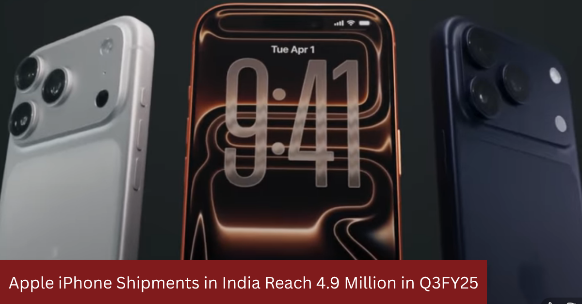 Apple iPhone Shipments in India Reach 4.9 Million in Q3FY25