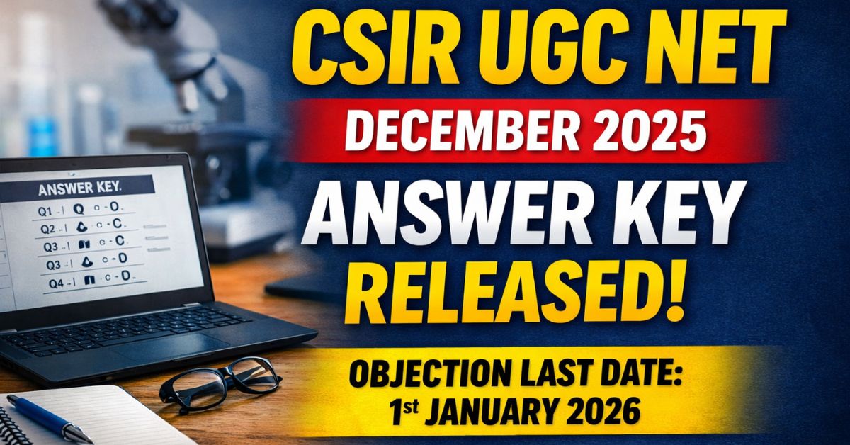 csir UGC NET दिसंबर 2025 प्रोविजनल Answer Key आधिकारिक वेबसाइट पर जारी