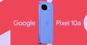 Google Pixel 10a Launch: कीमत, फीचर्स और डिटेल्स